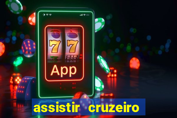 assistir cruzeiro ao vivo hd